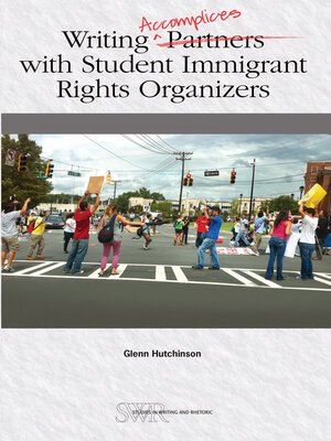 cover image of Writing Accomplices with Student Immigrant Rights Organizers